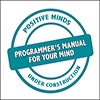 Programmer's Manual For Your Mind - Positive Thinking Doctor - David J. Abbott M.D.